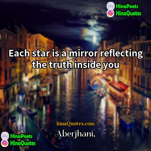 Aberjhani Quotes | Each star is a mirror reflecting the